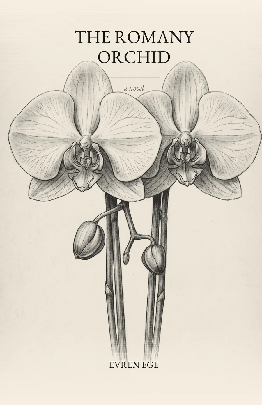 Front cover of The Romany Orchid: two phalaenopsis orchids drawn in charcoal on cream paper, with the title and the author's name, Evren EGE